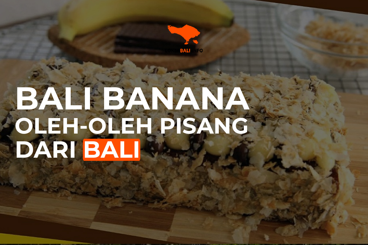 Bali Banana, Oleh Oleh Pisang Dari Bali