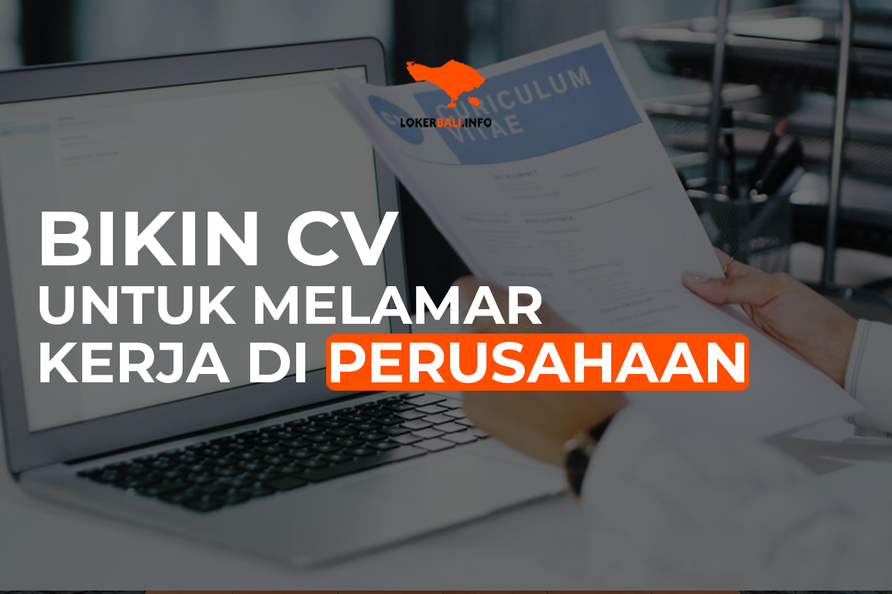 Bikin CV Untuk Melamar Kerja di Perusahaan