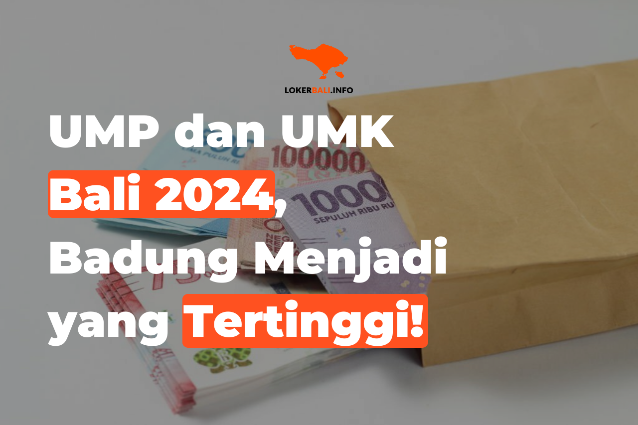 UMP dan UMK Bali 2024, Wow Badung Menjadi yang Tertinggi!