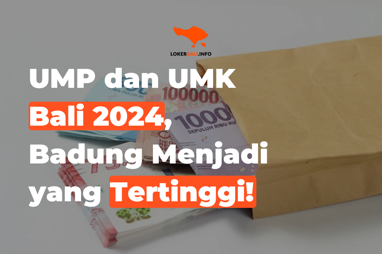 UMP dan UMK Bali 2024, Badung Menjadi yang Tertinggi!