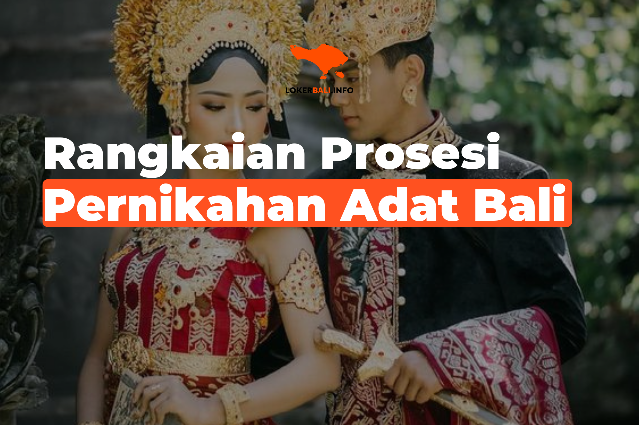 Rangkaian Prosesi Pernikahan Adat Bali