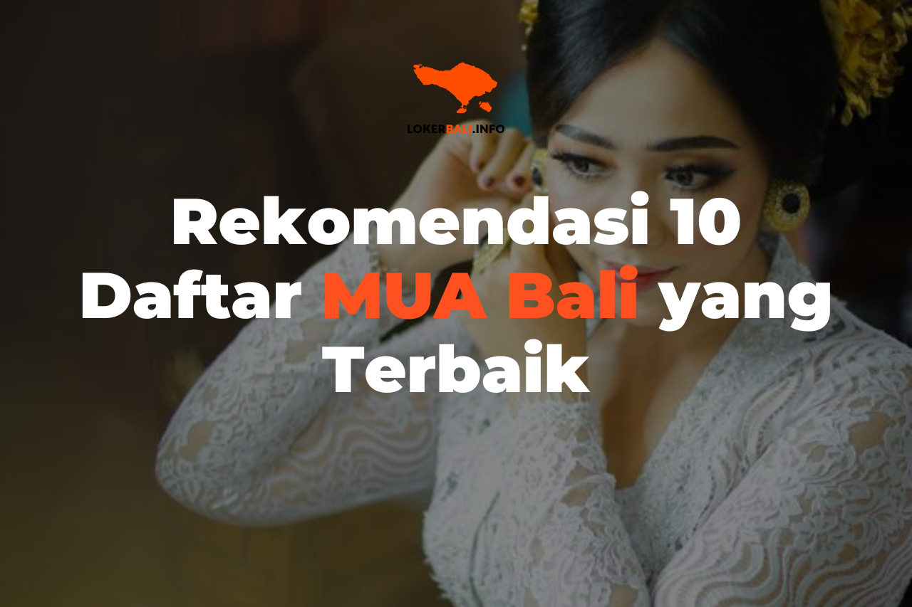 Rekomendasi 10 Daftar MUA Bali yang Terbaik