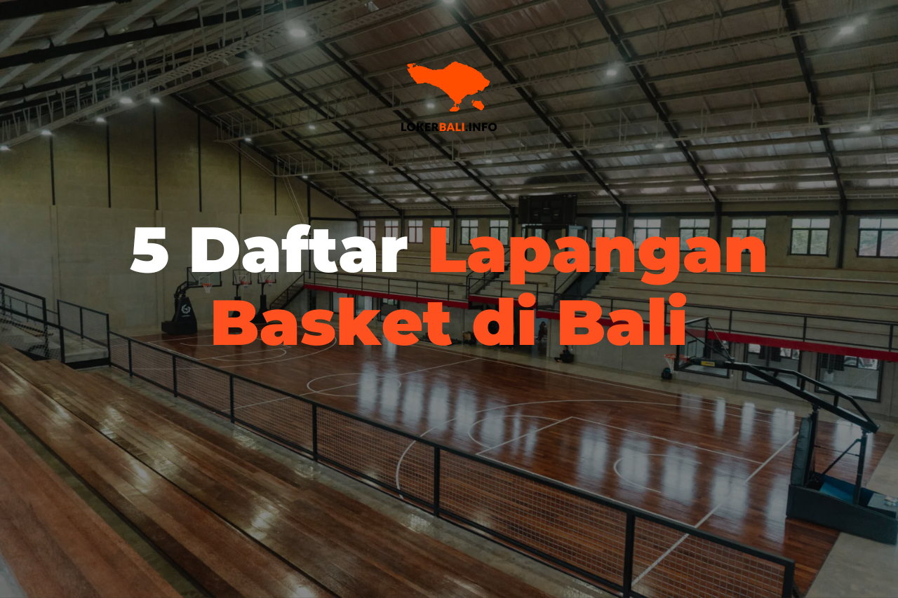 5 Daftar Lapangan Basket di Bali