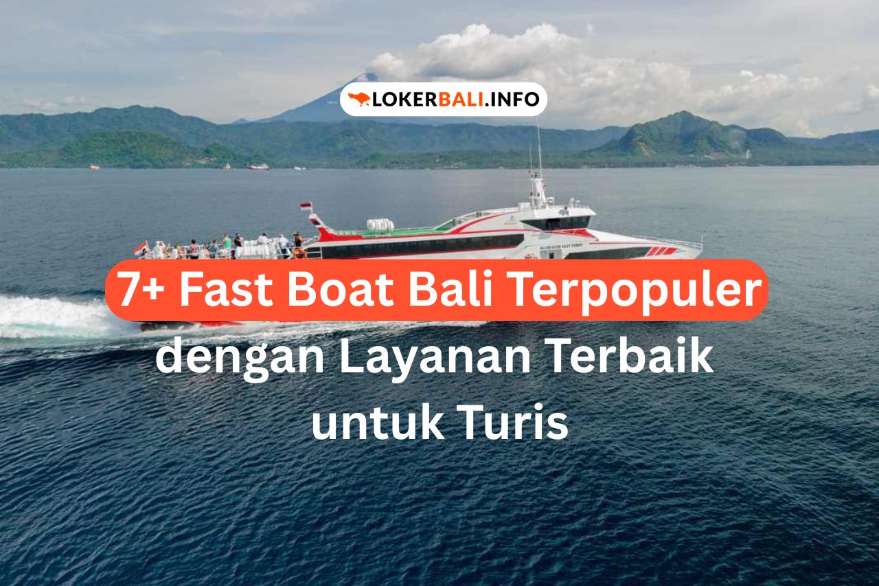 7+ Perusahaan Fast Boat Bali Terpopuler yang Paling Sering Dipilih Turis