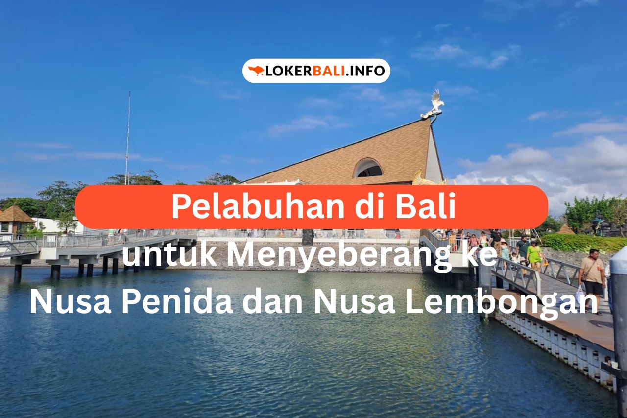 Pelabuhan di Bali untuk Menyeberang ke Nusa Penida dan Nusa Lembongan