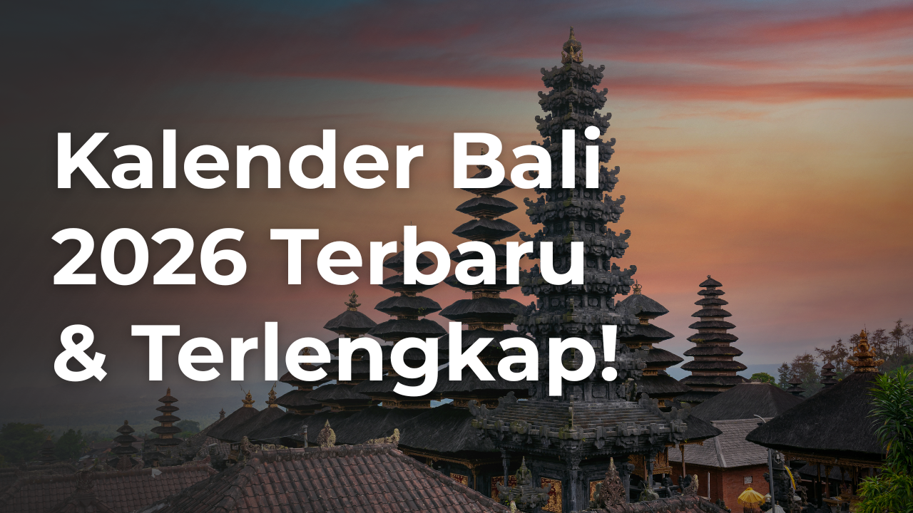Kalender Bali 2026 Terlengkap Beserta Hari Penting Nasional