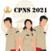 Pendaftaran CPNS 2021 Akan Dibuka! Simak Jadwal dan Formasi Yang Dibutuhkan Disini
