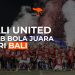 Bali United, Klub Sepak Bola Juara Dari Bali