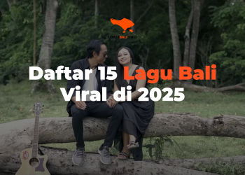 Daftar 15 Lagu Bali Viral di 2025