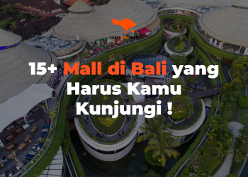 15+ Mall di Bali yang Harus Kamu Kunjungi !