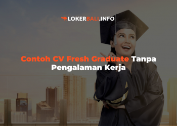 Contoh CV Fresh Graduate Tanpa Pengalaman Kerja